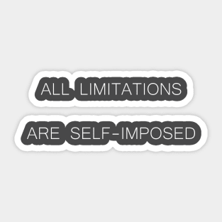 All Limitations are Self-imposed Sticker